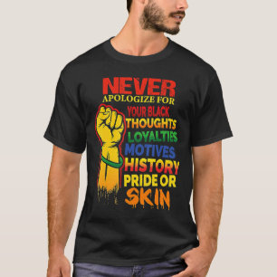 Never Apologize Black History Month BLM Melanin Pr T-Shirt