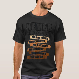 Never Apologize Black History Month BLM Melanin Pr T-Shirt