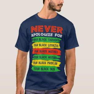 Never Apologize Black History Month BLM Melanin Pr T-Shirt