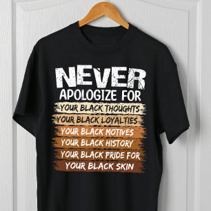 Never Apologize Black History Month T-Shirt