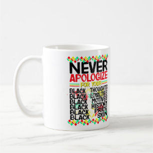 Never Apologize Blackness, Proud Being Black Coffee Mug