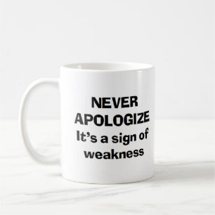 never apologize coffee mug