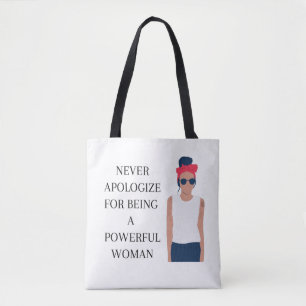 Never apologize for being a powerful woman tote bag
