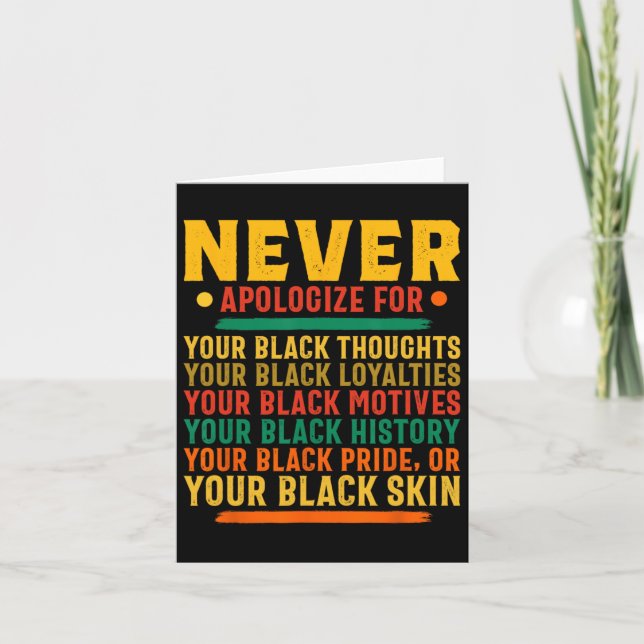 Never Apologize For Being Black African American 1 Card (Front)