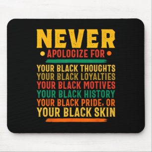 Never Apologize For Being Black African American 1 Mouse Pad