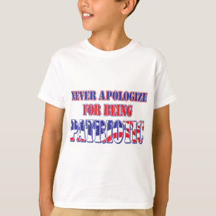 Never Apologize for Being Patriotc T-Shirt