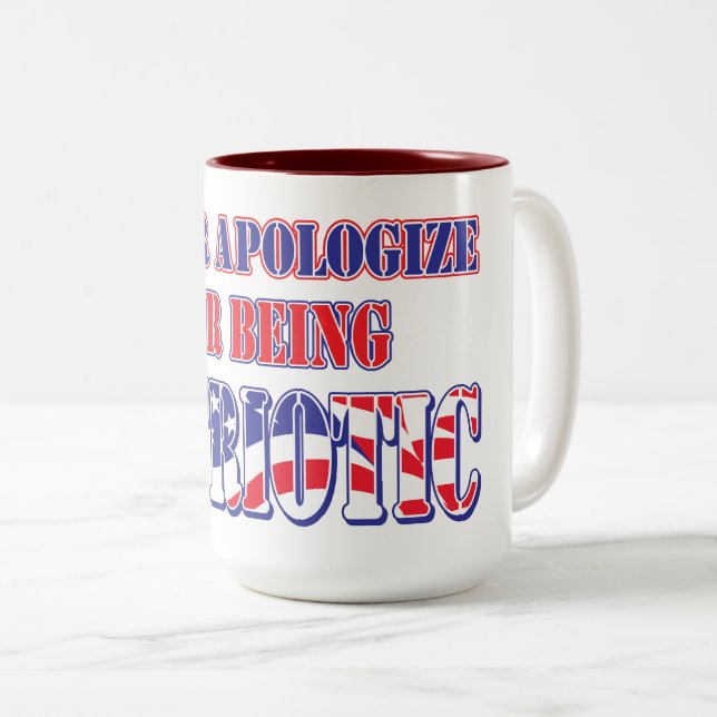 Never Apologize for being PAtriotic Two-Tone Coffee Mug (Front Right)