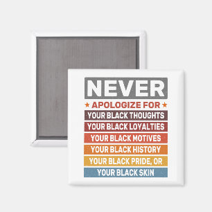 Never Apologize For Your Black History Month Cool Magnet