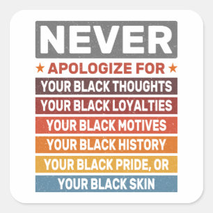 Never Apologize For Your Black History Month Cool Square Sticker