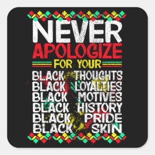 Never Apologize for your Blackness Square Sticker