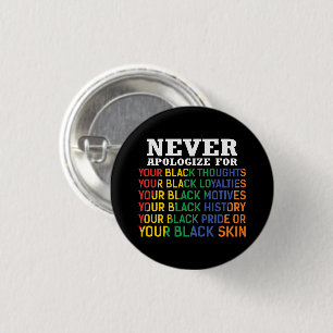 Never Apologize Juneteenth Black Pride 1 Inch Round Button