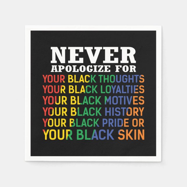 Never Apologize | Juneteenth | Black Pride Napkin (Front)