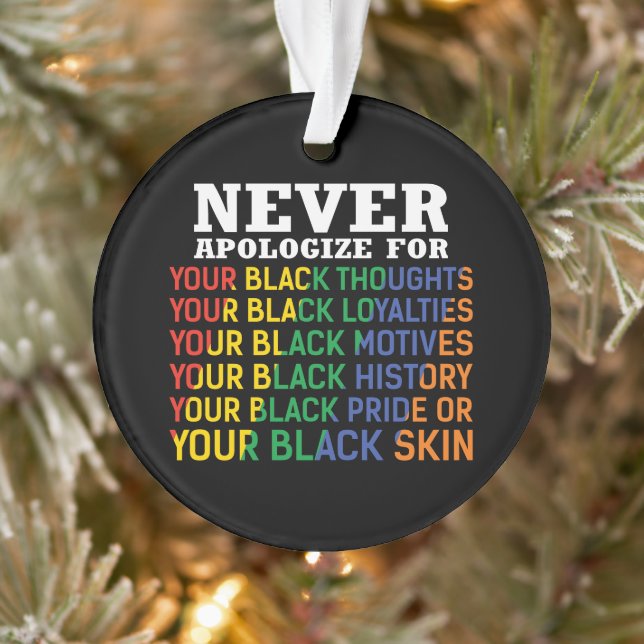 Never Apologize | Juneteenth | Black Pride Ornament (Tree)
