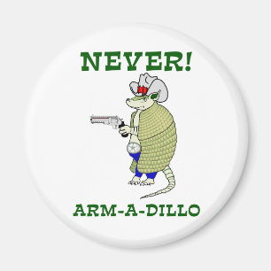 Never Arm-A-Dillo Magnet