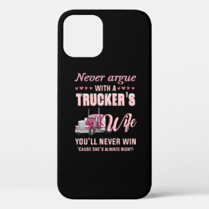 Never Aruge With A Trucker's Wife You'll never win iPhone 12 Pro Case