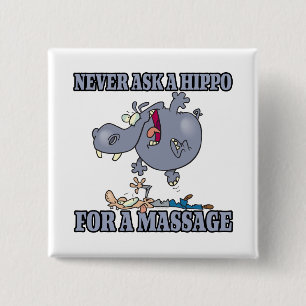 never ask a hippo for a massage 2 inch square button