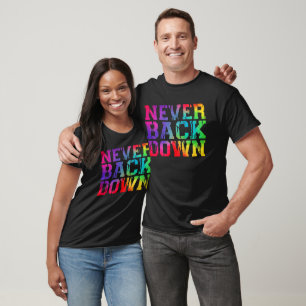  "Never Back Down" T-Shirt