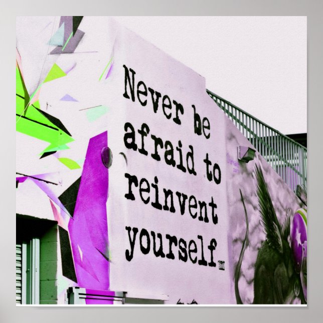Never Be Afraid to REINVENT Yourself Poster (Front)
