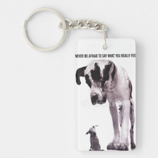 Never be afraid to say what you really feel keychain