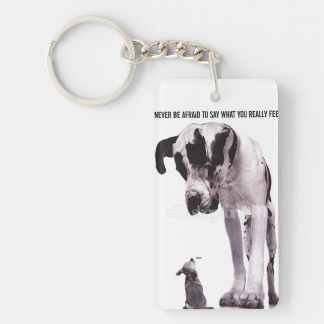 Never be afraid to say what you really feel keychain (Front)