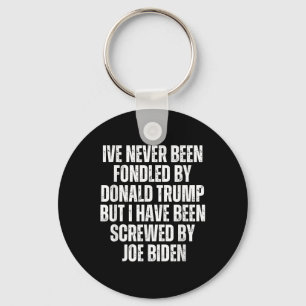 Never Been Fondled By Donald Trump Been Screwed By Keychain