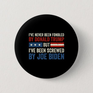 Never Been Fondled By Donald Trump But Joe Biden  2 Inch Round Button