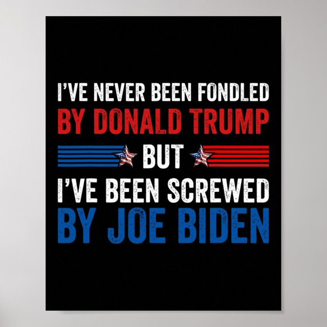 Never Been Fondled By Donald Trump But Joe Biden 2 Poster (Front)