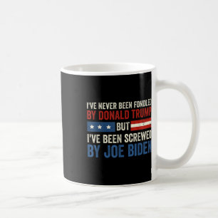 Never Been Fondled By Donald Trump But Joe Biden 6 Coffee Mug