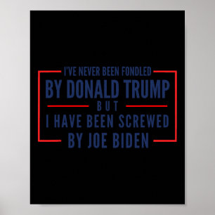Never Been Fondled By Donald Trump But Screwed 2 Poster