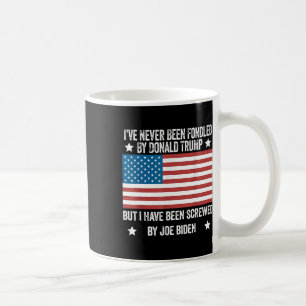 Never Been Fondled By Donald Trump But Screwed By  Coffee Mug