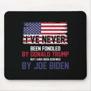 Never Been Fondled By Donald Trump But Screwed By Mouse Pad