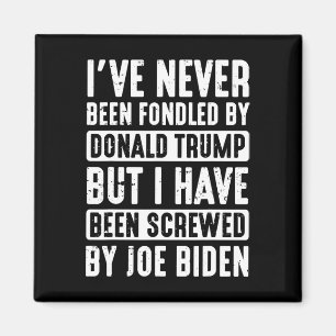 Never Been Fondled By Donald Trump  Magnet