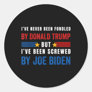 Never Been Fondled Never Been Fondled By Donald Tr Classic Round Sticker