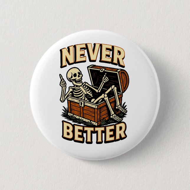 Never Better 2 Inch Round Button (Front)