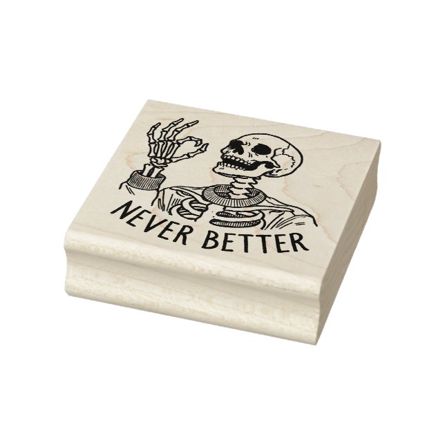 Never Better – Bone-Dry Optimism Rubber Stamp (Stamp)