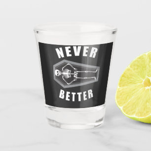 Never Better Dead Inside Skeleton Halloween Shot Glass