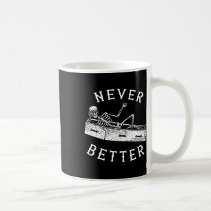 Never Better Fun Skeleton Halloween Costume Men Wo Coffee Mug