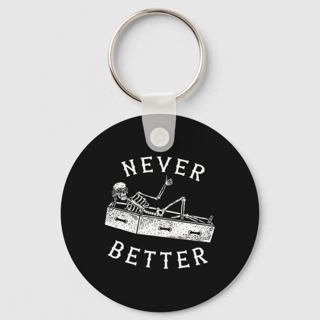 Never Better Fun Skeleton Halloween Costume Men Wo Keychain (Front)