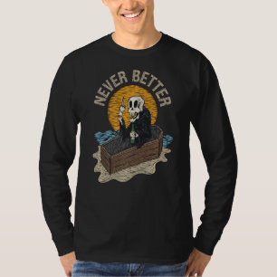 Never Better Funeral Strange Burial Coffin T-Shirt