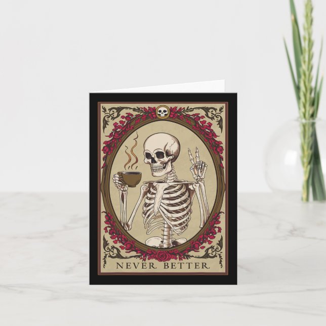 Never Better Funny Skull Halloween For Men  Card (Front)