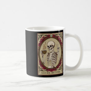 Never Better Funny Skull Halloween For Men Coffee Mug
