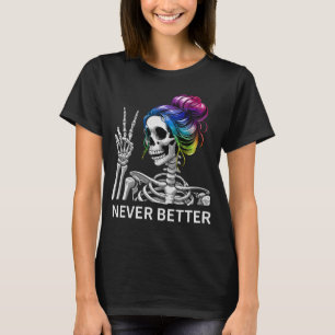Never Better Messy Bun Peace Sign Skeleton Mom T-Shirt