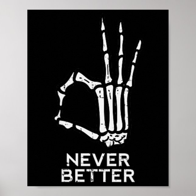 Never Better Ok Sign Skeleton Hand Fun Halloween M (Front)