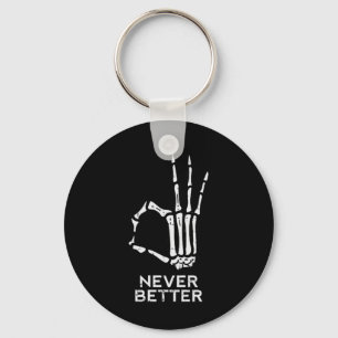 Never Better Ok Sign Skeleton Hand Fun Halloween M Keychain