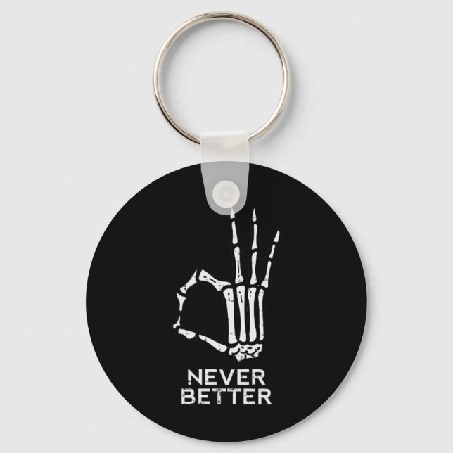 Never Better Ok Sign Skeleton Hand Fun Halloween M Keychain (Front)