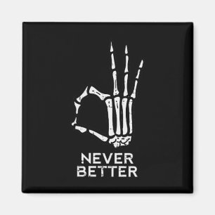 Never Better OK Sign Skeleton Hand Funny Halloween Magnet