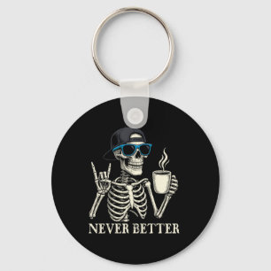 Never Better Skeleton Coffee Halloween Tee Keychain