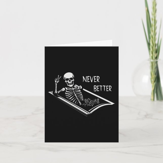 Never Better Skeleton Coffin Fine Hand Sign Hallow Card (Front)