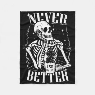 Never Better Skeleton Drinking Coffee Funny Skull  Fleece Blanket