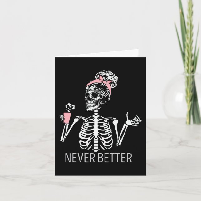 Never Better Skeleton Drinking Coffee Halloween Co Card (Front)